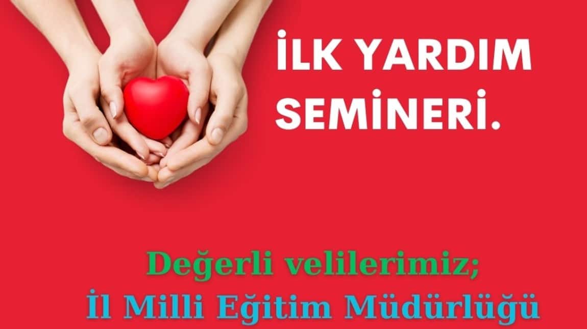 VELİLERİMİZE İLK YARDIM SEMİNERİ