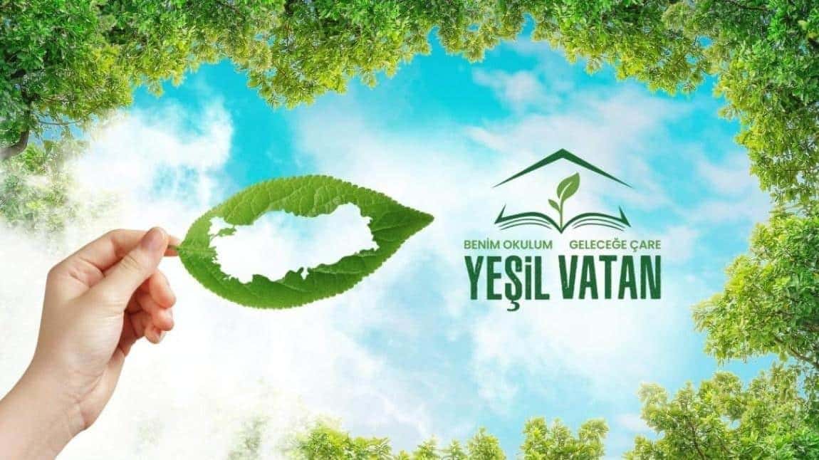 YEŞİL VATAN - BENİM OKULUM GELECEĞE ÇARE